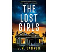 The Lost Girls: An absolutely unputdownable, pulse-pounding psychological thriller packed with twists perfect for 2026!