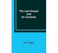 The Lost Gospel and Its Contents