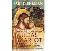 The Lost Gospel of Judas Iscariot A New Look at Betrayer and Be... 9780195314601