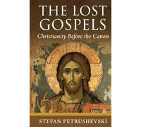 The Lost Gospels: Christianity Before the Canon