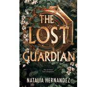 The Lost Guardian: Treasure Hunters meet Deadly Curses in this epic, high-stakes fantasy for fans of Indiana Jones and The Mummy