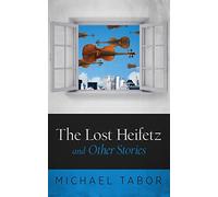 The Lost Heifetz and Other Stories