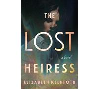 The Lost Heiress: A Novel