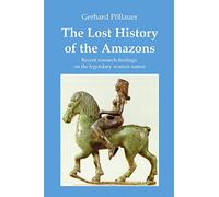 The Lost History of the Amazons