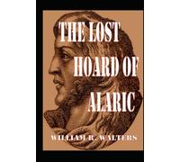 The Lost Hoard of Alaric