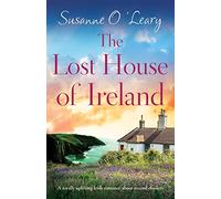 The Lost House of Ireland: A totally uplifting Irish romance about second chances: 4 (Starlight Cottages)