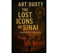 The Lost Icons of Sinai: A Monastic Thriller