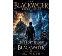 The Lost Island of Blackwater: 1 (The Blackwater Chronicles)