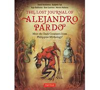 The Lost Journal of Alejandro Pardo: Meet the Dark Creatures from Philippines Mythology