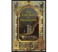 The Lost Keys of Freemasonry: The Legend of Hiram Abiff