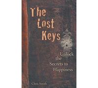 The Lost Keys: Unlock the Secrets to Happiness