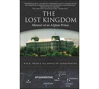 The Lost Kingdom: Memoir of an Afghan Prince