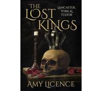 The Lost Kings: Lancaster, York and Tudor