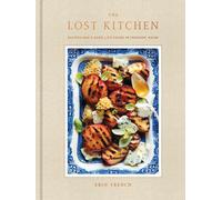The Lost Kitchen: Recipes and a Good Life Found in Freedom, Maine: A Cookbook by