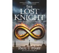 The Lost Knight - The Second Coming: A riveting fiction that challenges religious dogma and God's true meaning