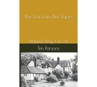 The Lost Lam Rim Tapes: Natural Way T'ai Chi (T'ai Chi Study Notes)