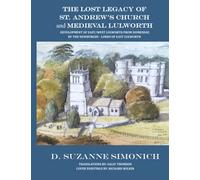 The Lost Legacy of St. Andrew's Church and Medieval Lulworth: The Development of East/West Lulworth from Domesday by the Newburgh Family - Lords of East Lulworth