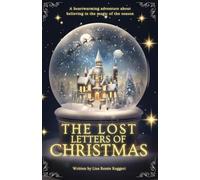 The Lost Letters of Christmas: A heartwarming and mysterious adventure about friendship, hope and believing in the magic of the season!