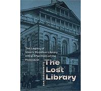 The Lost Library: The Legacy of Vilna's Strashun Library in the Aftermath of the Holocaust (The Tauber Institute Series for the Study of European Jewry)