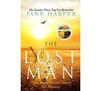 The Lost Man: by the author of the Sunday Times top ten bestseller, The Dry