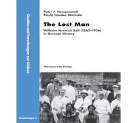 The Lost Man - Wilhelm Solf in German History: 2 (Quellen Und Forschungen Zur Sèudsee)