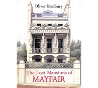 The Lost Mansions of Mayfair