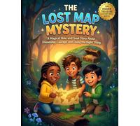The Lost Map Mystery | A Magical Story About Honesty, Teamwork, and Making the Right Choice | Ages from 4 to 8 years | Series (The Hidden Treasure Adventures Series)