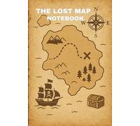 The Lost Map Notebook: / 6x9 Pocket-Size Notebook/ 1 Opening Page/ 119 Lined Pages/ Glossy Cover/