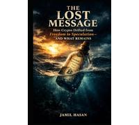 The Lost Message: How Crypto Drifted from Freedom to Speculation-and What Remains (Crypto Hipster’s Curtain Calls)