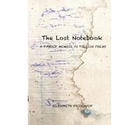 The Lost Notebook: A Family Memoir As Told in Poems (They Clasp my Hand)