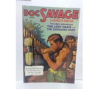 The Lost Oasis and The Sargasso Ogre: Two Classic Adventures of Doc Savage