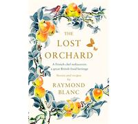 The Lost Orchard: A French chef rediscovers a great British food heritage