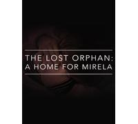The Lost Orphan: A Home For Mirela