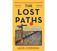The Lost Paths : A History of How We Walk From Here To There