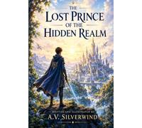 THE LOST PRINCE OF THE HIDDEN REALM