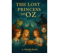The Lost Princess of Oz (illustrated)
