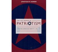 The Lost Promise of Patriotism: Debating American Identity, 1890-1920