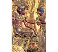 The Lost Queen: Ankhsenamun, Widow of King Tutankhamun