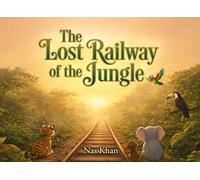 The Lost Railway of the Jungle