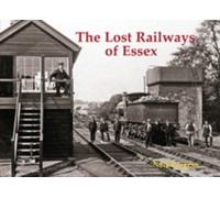 The Lost Railways of Essex