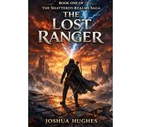 The Lost Ranger (The Shattered Realms Saga)