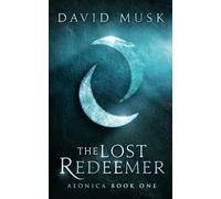 The Lost Redeemer: A Progression Fantasy Epic (Aeonica)