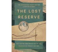 The Lost Reserve: The Taking and Remaking of Chacachas Treaty Nation