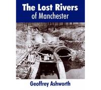 The Lost Rivers of Manchester