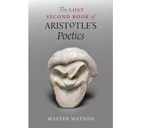 The Lost Second Book of Aristotle's "Poetics"