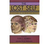 The Lost Self: Pathologies of the Brain and Identity