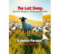 The Lost Sheep:: "A Gnostic Parable"