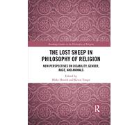 The Lost Sheep in Philosophy of Religion: New Perspectives on Disability, Gender, Race, and Animals (Routledge Studies in the Philosophy of Religion)