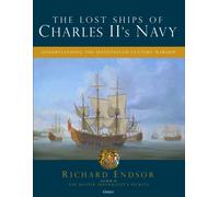 The Lost Ships of Charles II's Navy : Understanding the Seventeenth-Century Warship