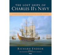 The Lost Ships of Charles II's Navy: Understanding the Seventeenth-Century Warship